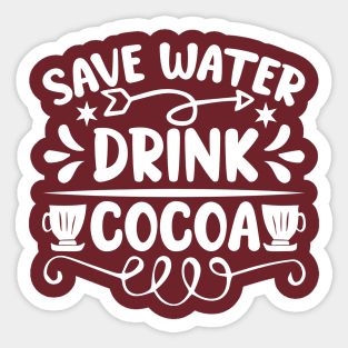 Save Water, Drink Cocoa Sticker